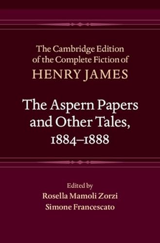 The Aspern Papers and Other Tales 1884-1888 (The Cambridge Edition of the Complete Fiction of Henry James, 27) von Cambridge University Press